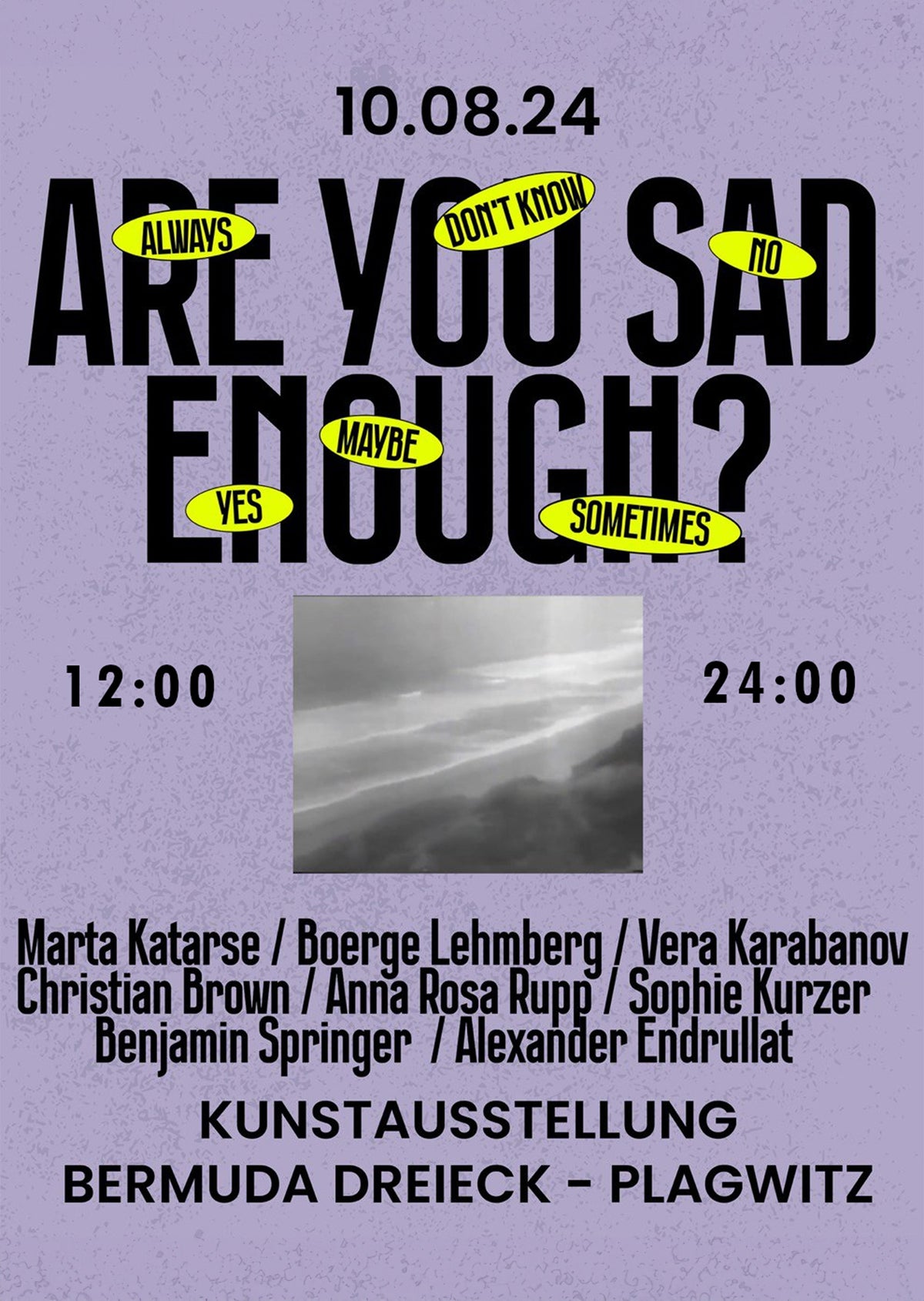 10.08.2024 | Are You Sad Enough - Kunstausstellung