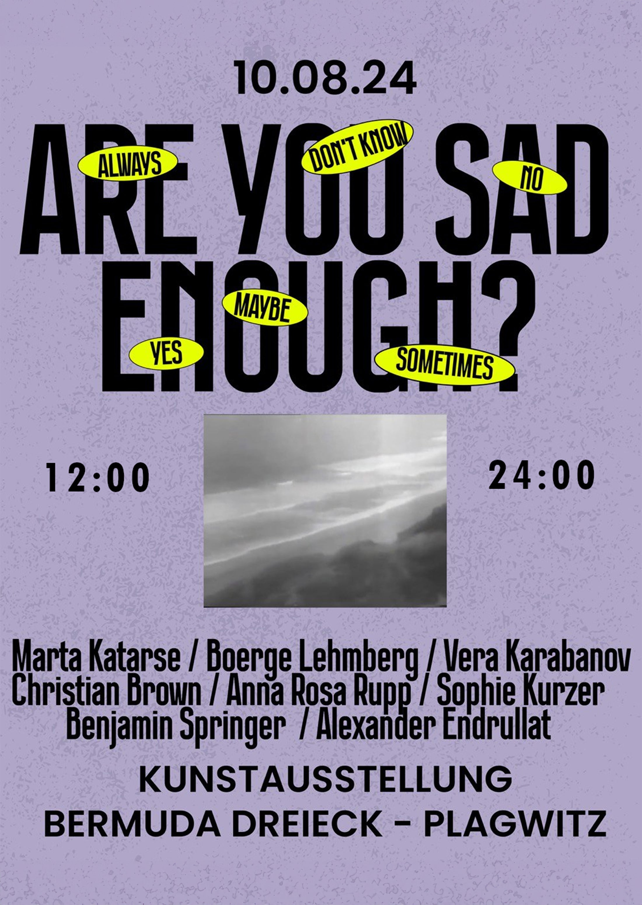 10.08.2024 | Are You Sad Enough - Kunstausstellung